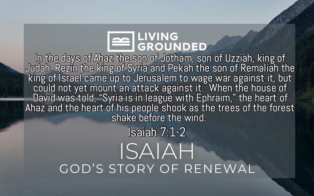 Isaiah: Immanuel – Living Grounded